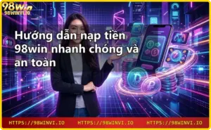Giao diện 98win với các sản phẩm cá cược và nút nạp tiền