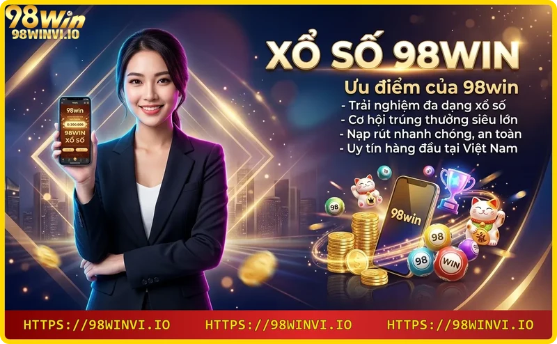 Ưu điểm của 98win – giao diện thân thiện, nạp rút nhanh, bảo mật cao