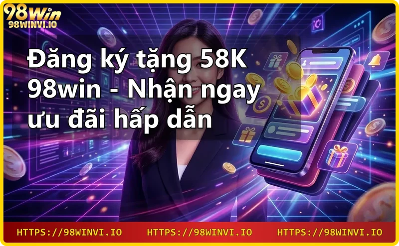 Ưu điểm và lợi ích khi chơi tại 98WIN - bảo mật, nhanh chóng, đa dạng sản phẩm