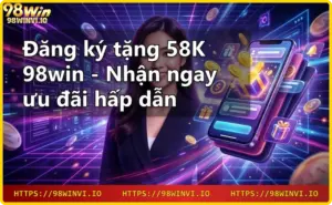 Ưu điểm và lợi ích khi chơi tại 98WIN - bảo mật, nhanh chóng, đa dạng sản phẩm